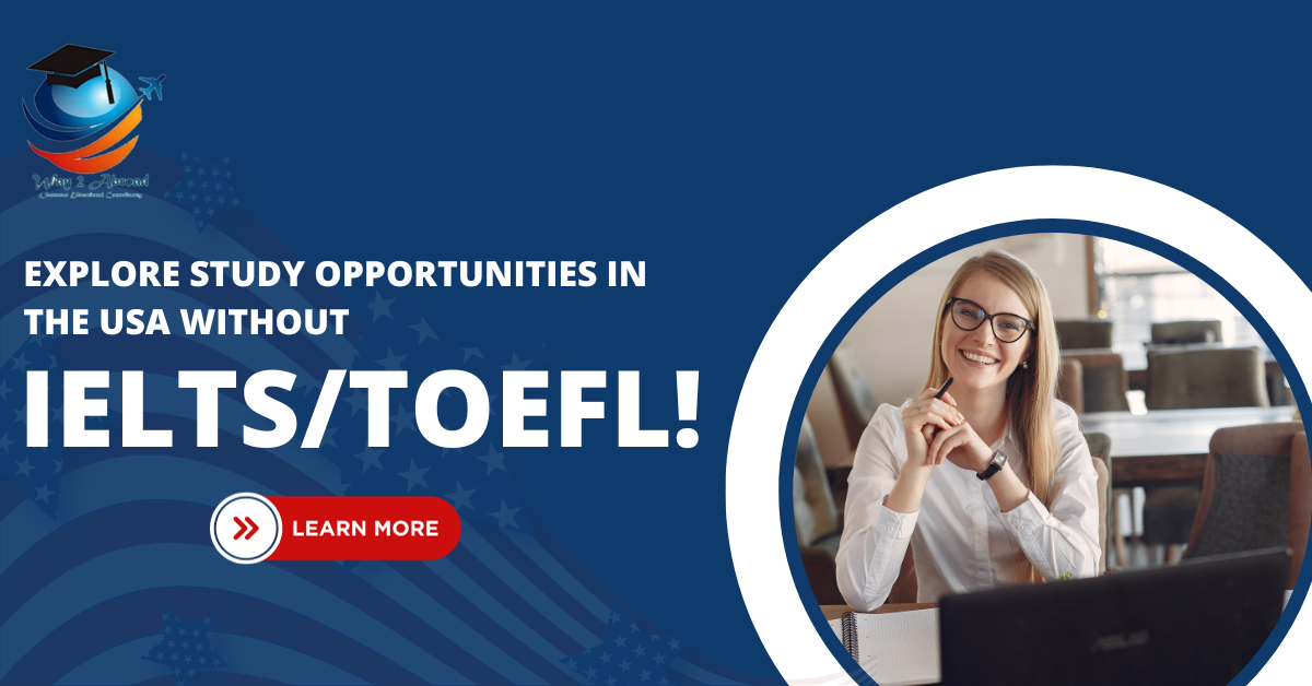 Explore Study Opportunities in the USA without IELTS/TOEFL!