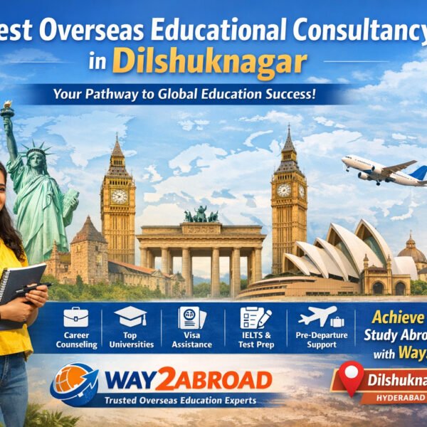 Best Overseas Educational Consultancy in Dilshuknagar (2026)