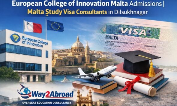 Get expert help for European College of Innovation Malta admissions from Way2Abroad Overseas Education Consultancy, trusted Malta study visa consultants in Dilsukhnagar.